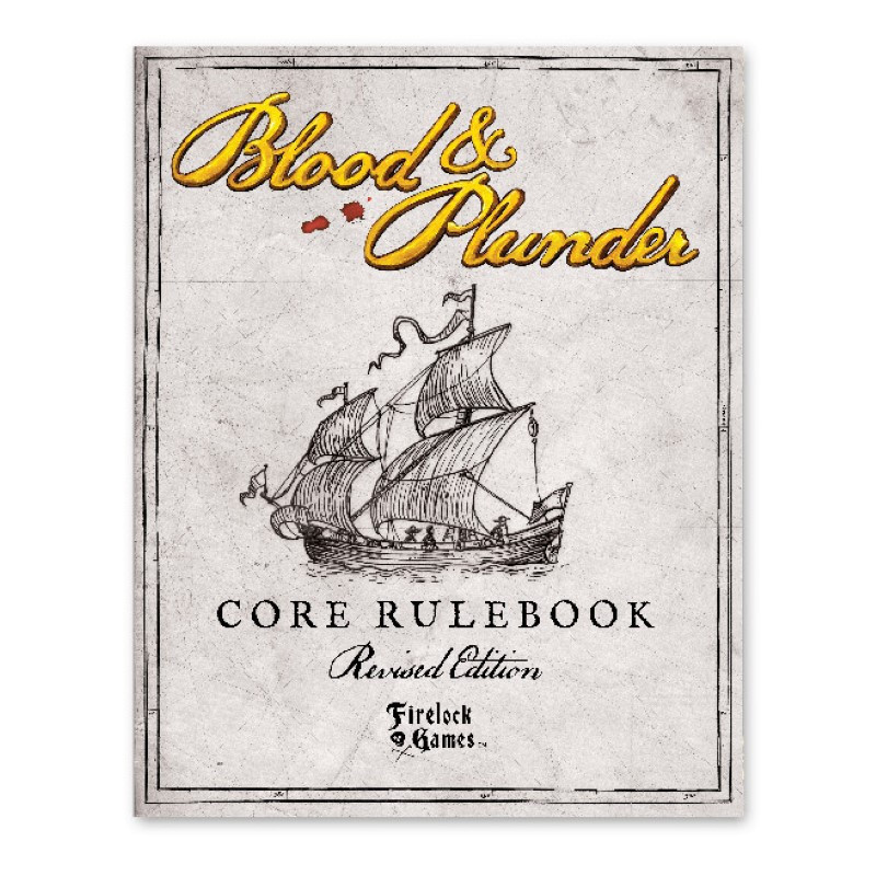 Blood & Plunder Rulebook (Revised ed)